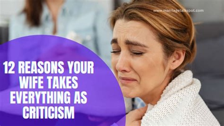 How do you deal with a criticism wife?