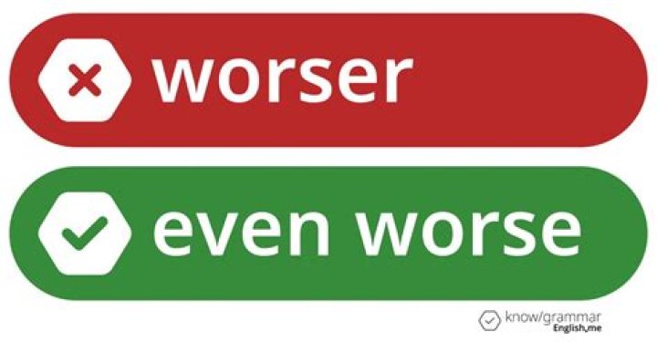 Is worser not a word?