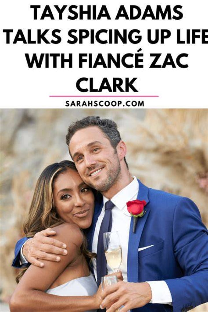 Tayshia Adams Talks Spicing Up Life With Fianc&eacute; Zac Clark Sarah Scoop