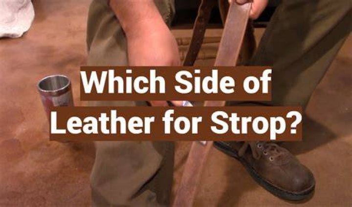 What side of leather Do you strop on?